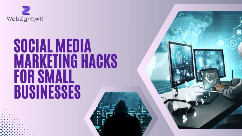 Social Media Marketing Hacks for Small Businesses