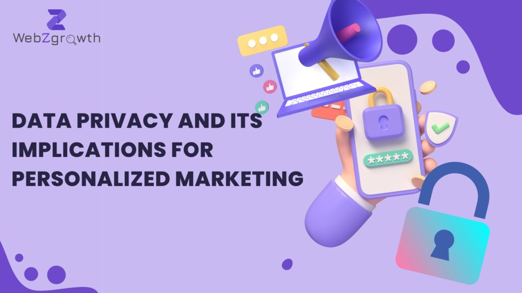 Data Privacy and Its Impact on Personalized Marketing