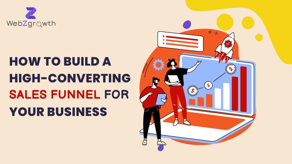 How to Build a High-Converting Sales Funnel for Your Business