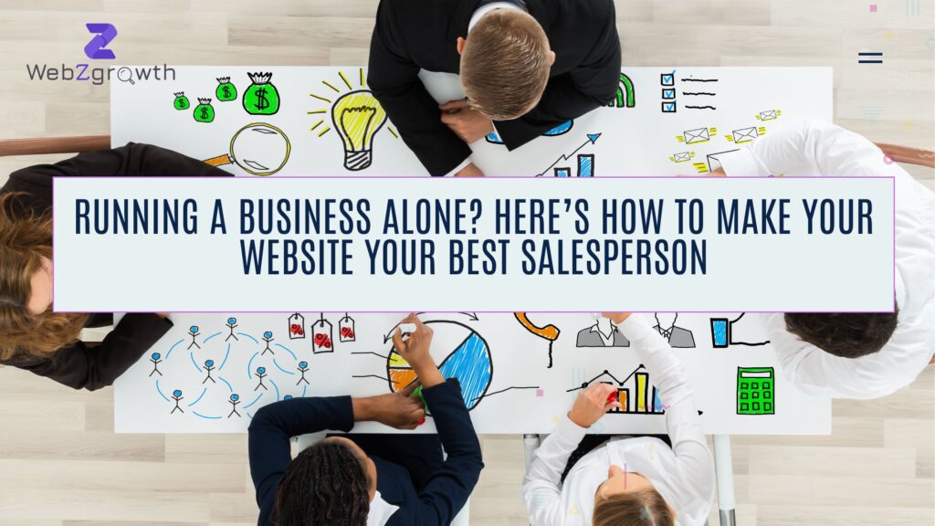 Running a Business Alone? Here’s How to Make Your Website Your Best Salesperson