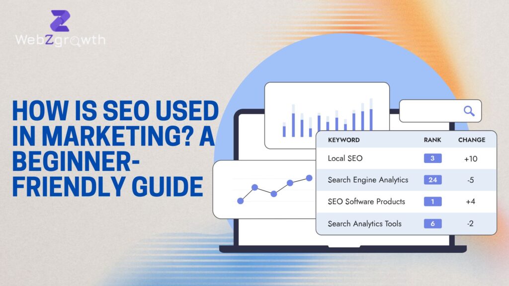 How Is SEO Used in Marketing? A Beginner-Friendly Guide